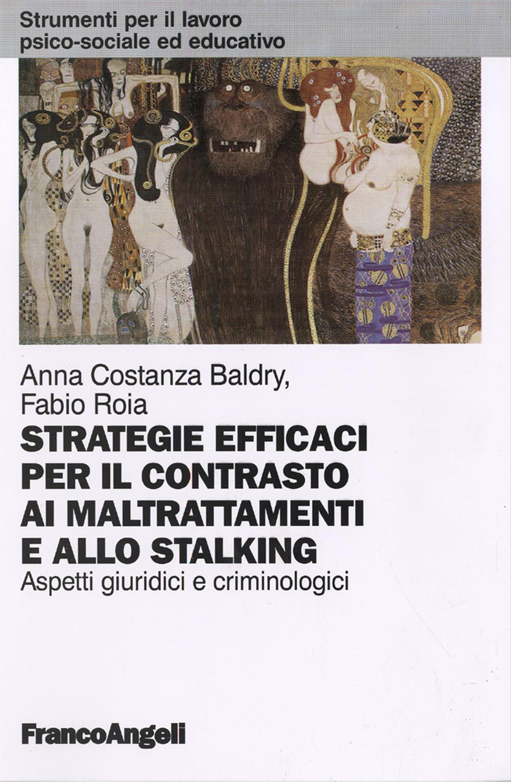 Strategie efficaci per il contrasto ai maltrattamenti e allo stalking. Aspetti giuridici e criminologici