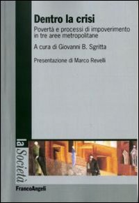 Dentro la crisi. Povertà e processi di impoverimento in tre aree metropolitane