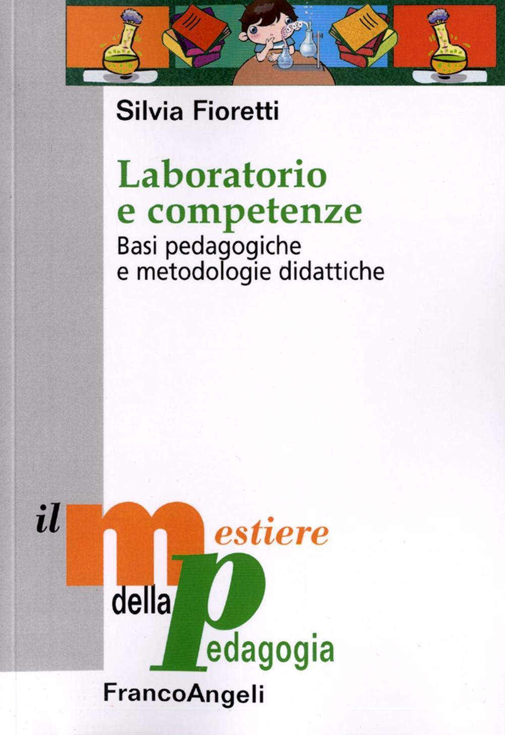 Laboratorio e competenze. Basi pedagogiche e metodologie didattiche