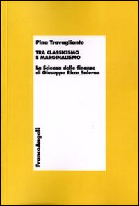 Tra classicismo e marginalismo. La scienza delle finanze di Giuseppe Ricca Salerno