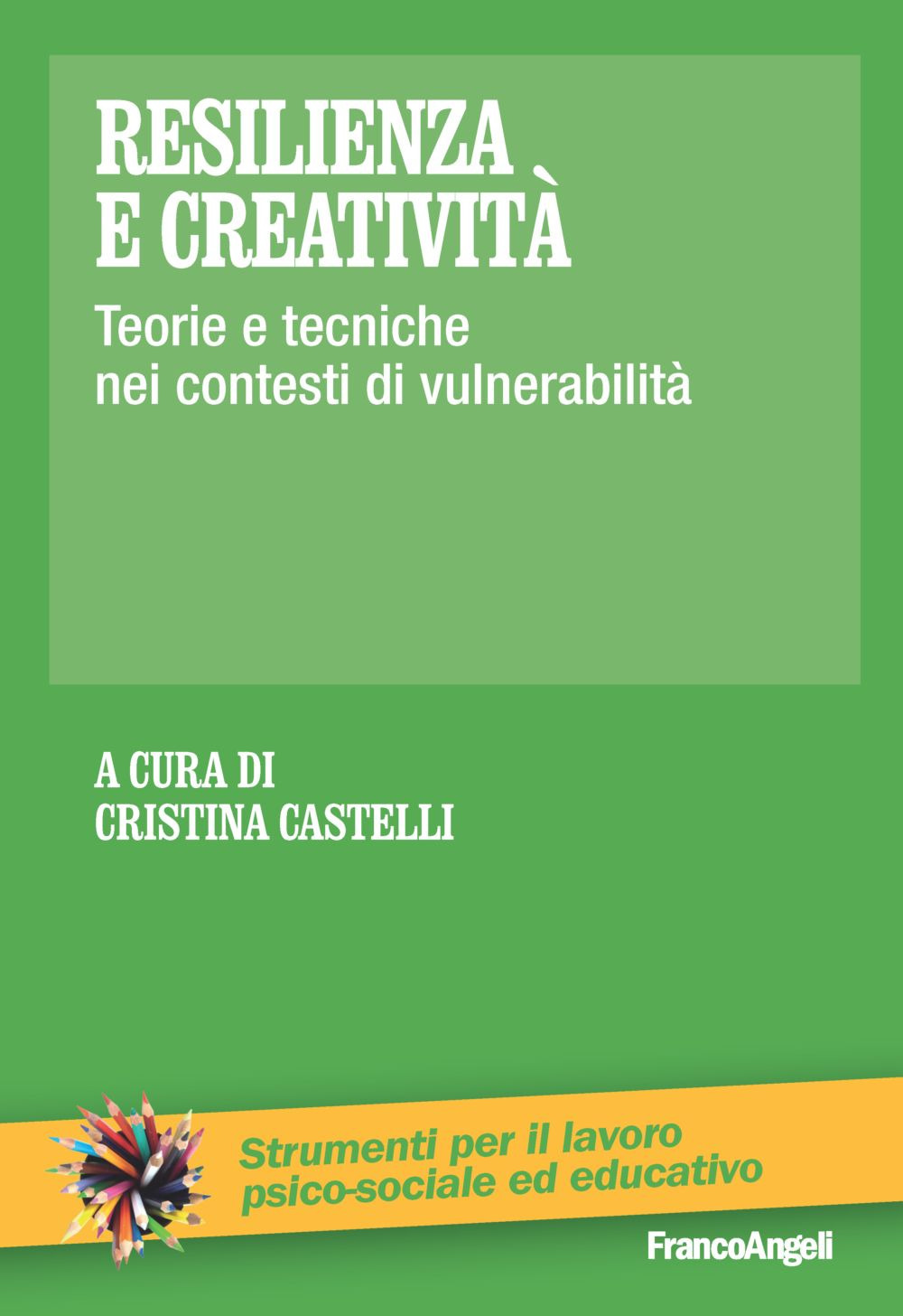 Resilienza e creatività. Teorie e tecniche nei contesti di vulnerabilità