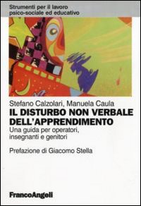 Il disturbo non verbale dell'apprendimento. Una guida per operatori, insegnanti e genitori