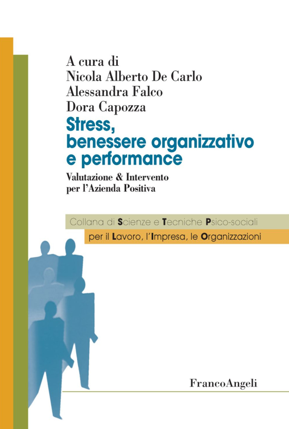 Stress, benessere organizzativo e performance. Valutazione & intervento per l'azienda positiva