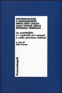 Informazione e management negli enti locali alla vigilia della riforma federale. La contabilità e i controlli nei comuni e nelle province italiani