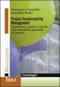 Project sustainability management. Pianificazione, analisi e controllodella sostenibilità ambientale del progetto