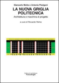 La nuova griglia politecnica. Architettura e macchina di progetto