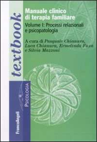 Manuale clinico di terapia familiare. Vol. 1: Processi relazionali e psicopatologia