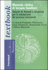 Manuale clinico di terapia familiare. Vol. 3: Metodi e strumenti per la valutazione dei processi relazionali