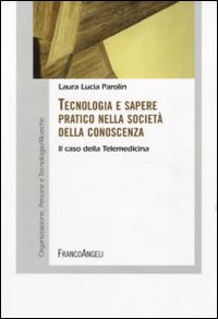 Tecnologia e sapere pratico nella società della conoscenza. Il caso della telemedicina