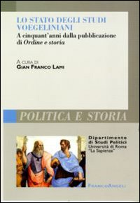 Lo stato degli studi voegeliniani. A cinquant'anni dalla pubblicazione di Ordine e storia