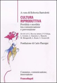 Cultura riproduttiva. Fertilità e sterilità tra comunicazione e prevenzione