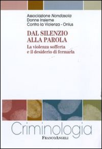 Dal silenzio alla parola. La violenza sofferta e il desiderio di fermarla