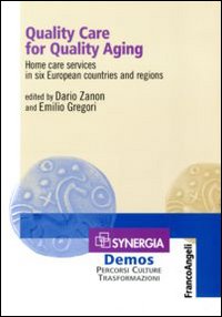 Quality care for quality aging. Home care services in six European countries and regions