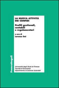 La nuova attività dei confidi. Profili gestionali, contabili e regolamentari