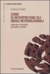 Come si interpretano gli indici internazionali. Guida per ricercatori, giornalisti e politici