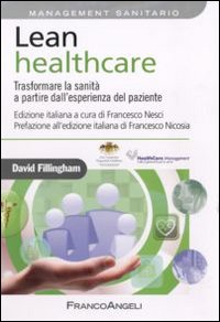 Lean healthcare. Trasformare la sanità a partire dall'esperienza del paziente