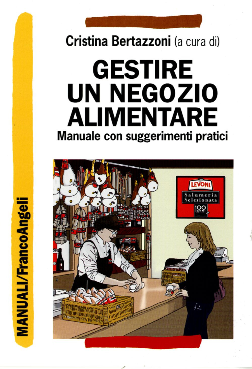 Gestire un negozio alimentare. Manuale con suggerimenti pratici