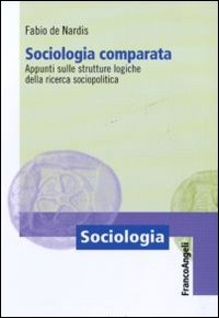 Sociologia comparata. Appunti sulle strutture logiche della ricerca sociopolitica