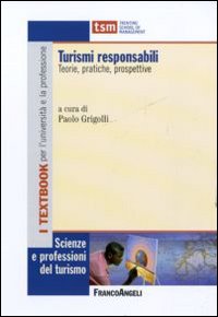 Turismi responsabili. Teorie, pratiche, prospettive