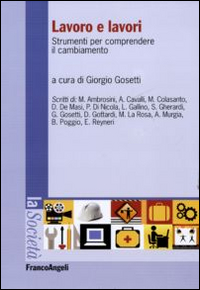 Lavoro e lavori. Strumenti per comprendere il cambiamento