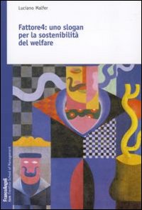 Fattore 4. Uno slogan per la sostenibilità del welfare