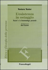 L'esistenza in ostaggio. Husserl e la fenomenologia personale