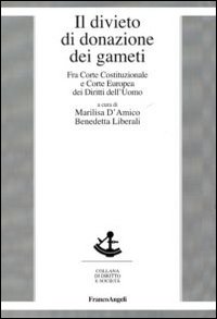 Il divieto di donazione dei gameti. Fra Corte costituzionale e Corte europea dei diritti dell'uomo