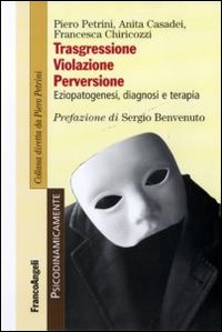 Trasgressione, violazione perversione. Eziopatogenesi, diagnosi e terapia