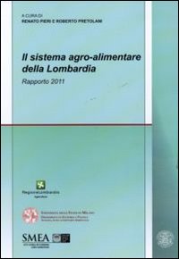 Il sistema agro-alimentare della Lombardia. Rapporto 2011