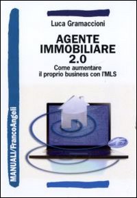 Agente immobiliare 2.0. Come aumentare il proprio business con l'MLS