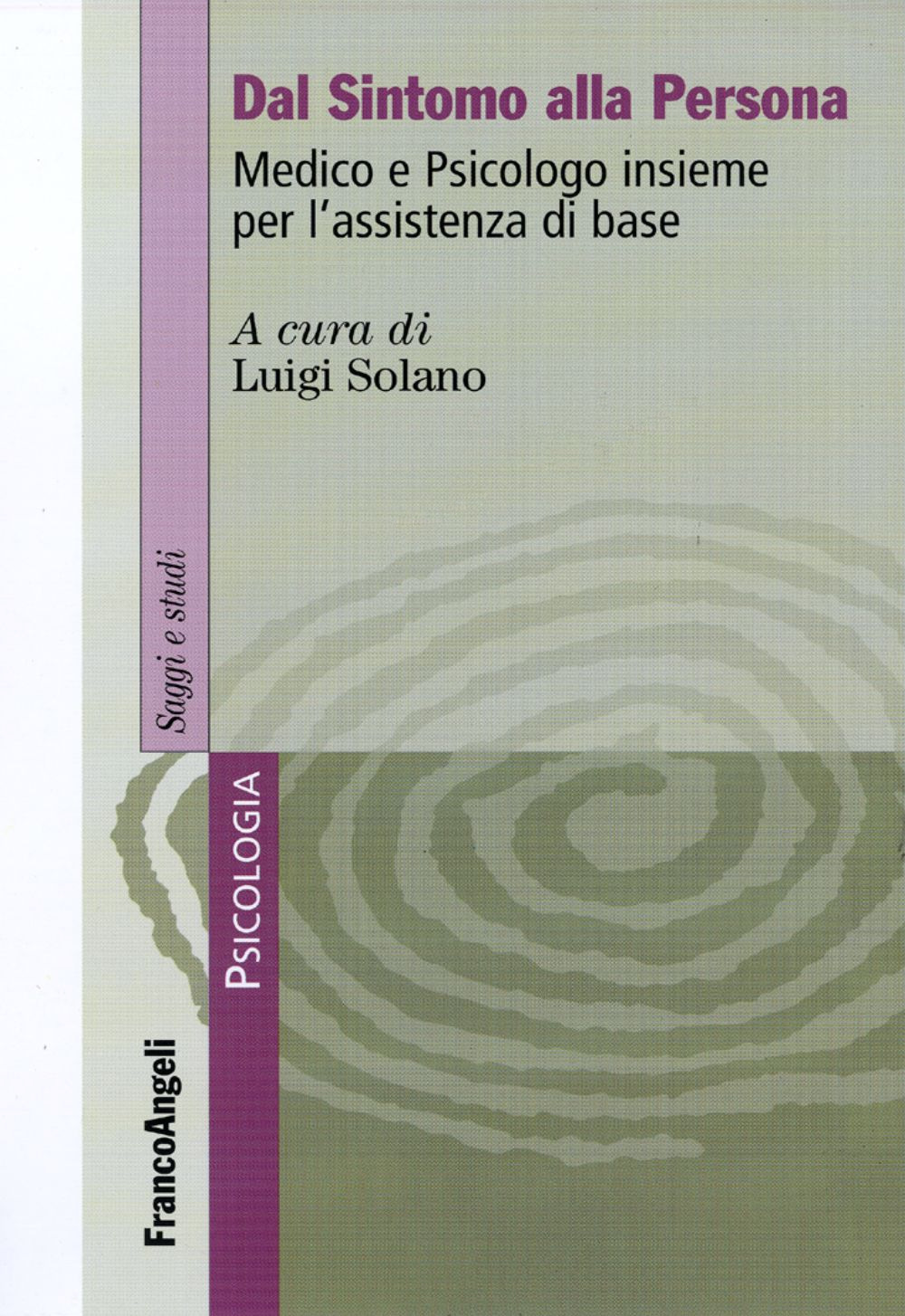 Dal sintomo alla persona. Medico e psicologo insieme per l'assistenza di base