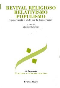 Revival religioso, relativismo, populismo. Opportunità o sfide per la democrazia?