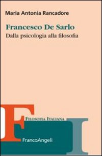 Francesco De Sarlo. Dalla psicologia alla filosofia