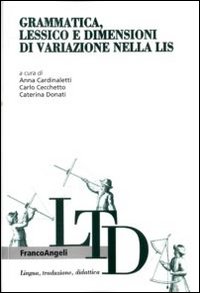 Grammatica, lessico e dimensioni di variazione nella LIS