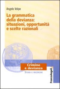 La grammatica della devianza: situazioni, opportunità e scelte razionali