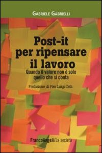 Post-it per ripensare il lavoro. Quando il valore non è solo quello che si conta