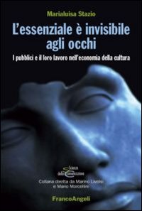 L'essenziale è invisibile agli occhi. I pubblici e il loro lavoro nell'economia della cultura