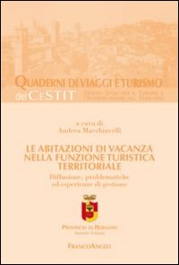 Le abitazioni di vacanza nella funzione turistica territoriale. Diffusione, problematiche ed esperienze di gestione