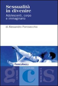 Sessualità in divenire. Adolescenti, corpo e immaginario