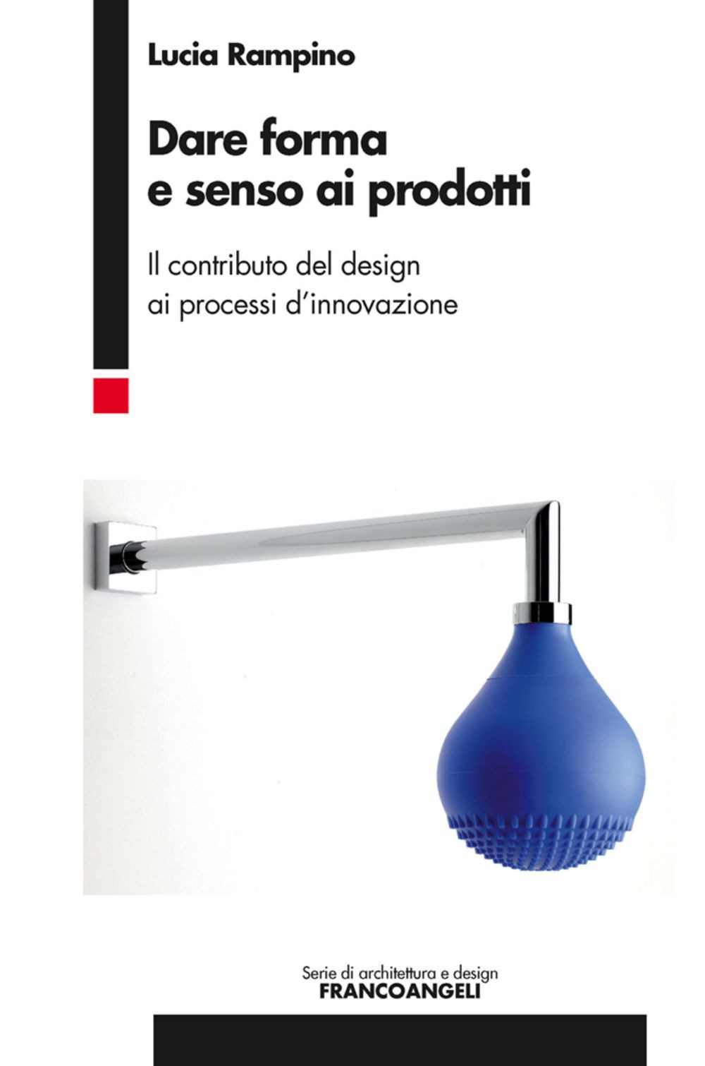 Dare forma e senso ai prodotti. Il contributo del design ai processi d'innovazione