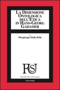 La dimensione ontologica dell'etica in Hans-Georg Gadamer