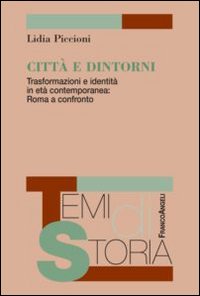 Città e dintorni. Trasformazioni e identità in età contemporanea: Roma a confronto