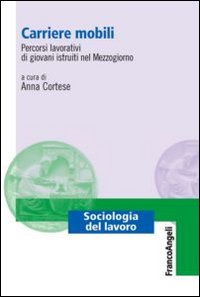 Carriere mobili. Percorsi lavorativi di giovani istruiti nel Mezzogiorno