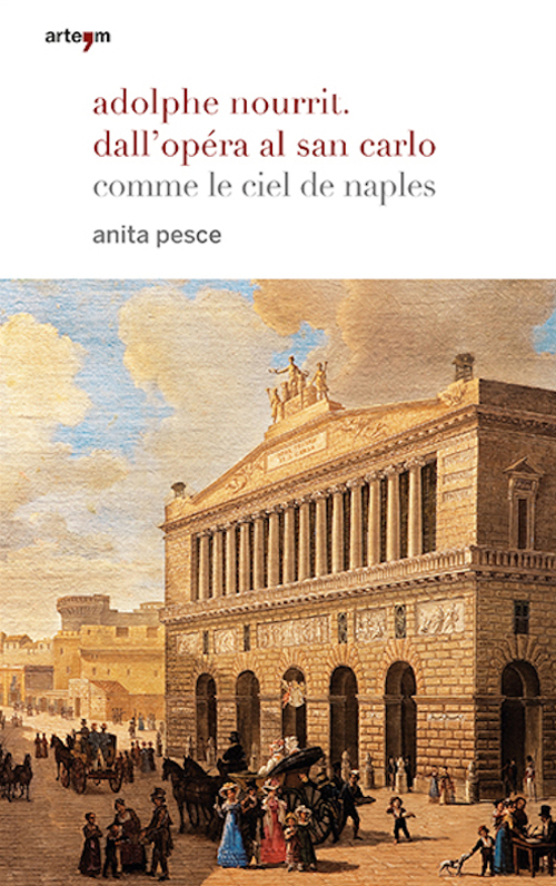 Adolphe Nourrit. Dall'Opéra al San Carlo. Comme le ciel de Naples