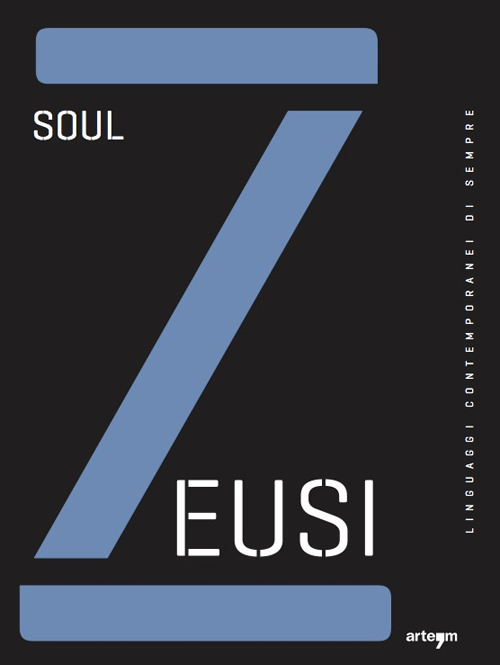 Zeusi. Linguaggi contemporanei di sempre. Vol. 4: Soul