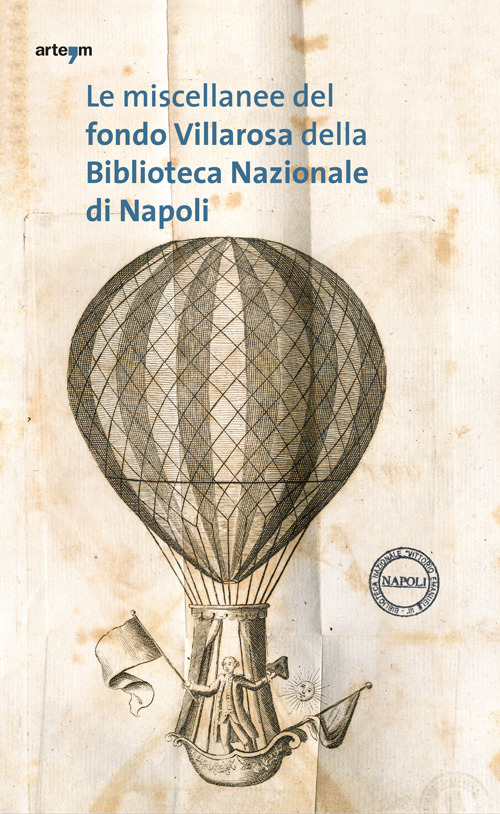 Le miscellanee del fondo Villarosa della Biblioteca Nazionale di Napoli. Vita sociale e civile nella Napoli del Settecento