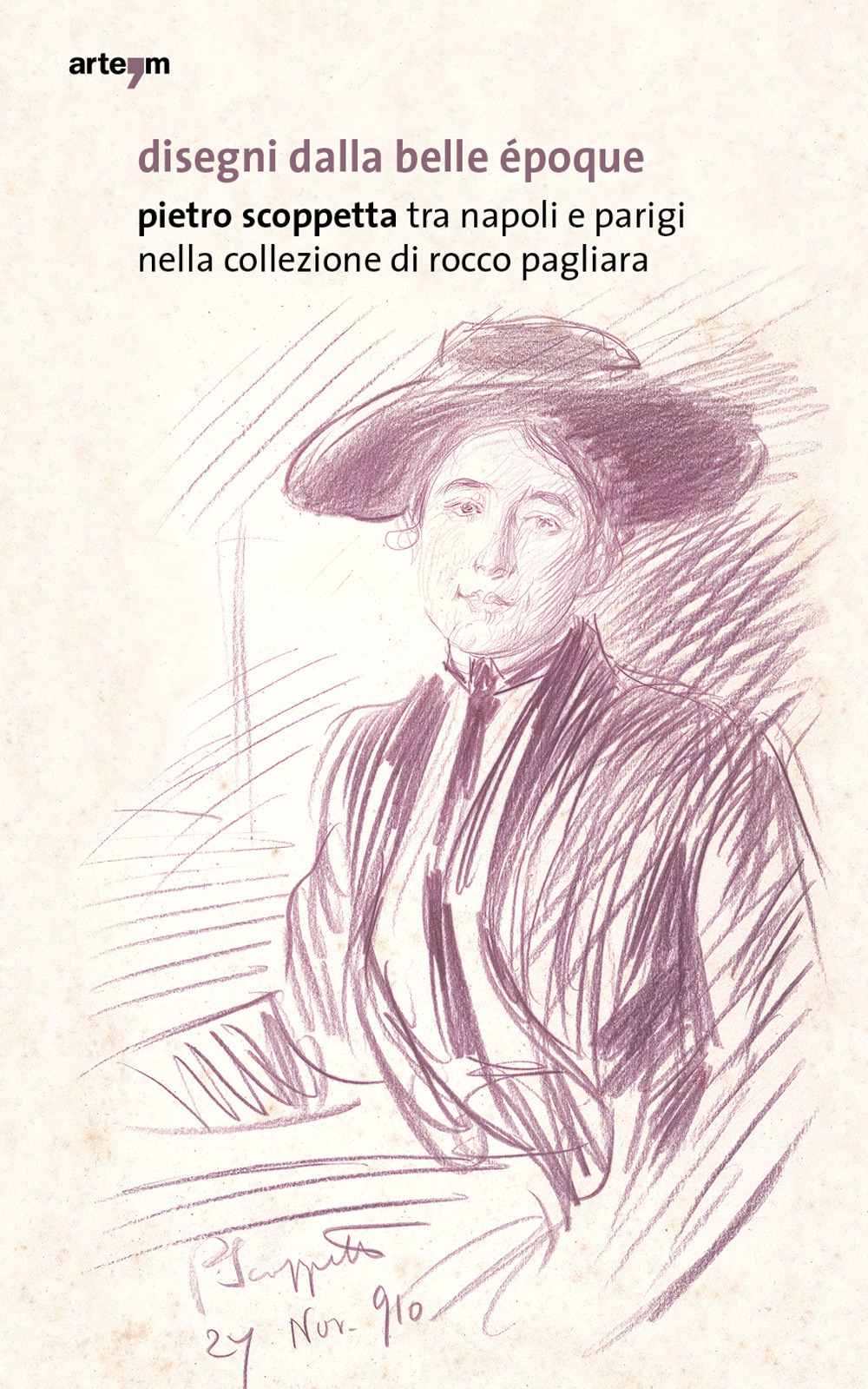 Disegni dalla belle Époque. Pietro Scoppetta tra Napoli e Parigi nella collezione di Rocco Pagliara. Catalogo della mostra (Napoli, 16 dicembre 2019-31 marzo 2020). Ediz. illustrata