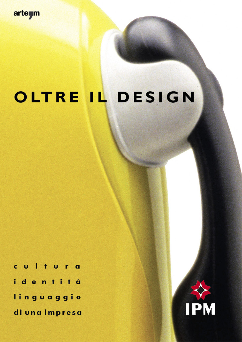 Oltre il design. Cultura, identità e linguaggio di una impresa