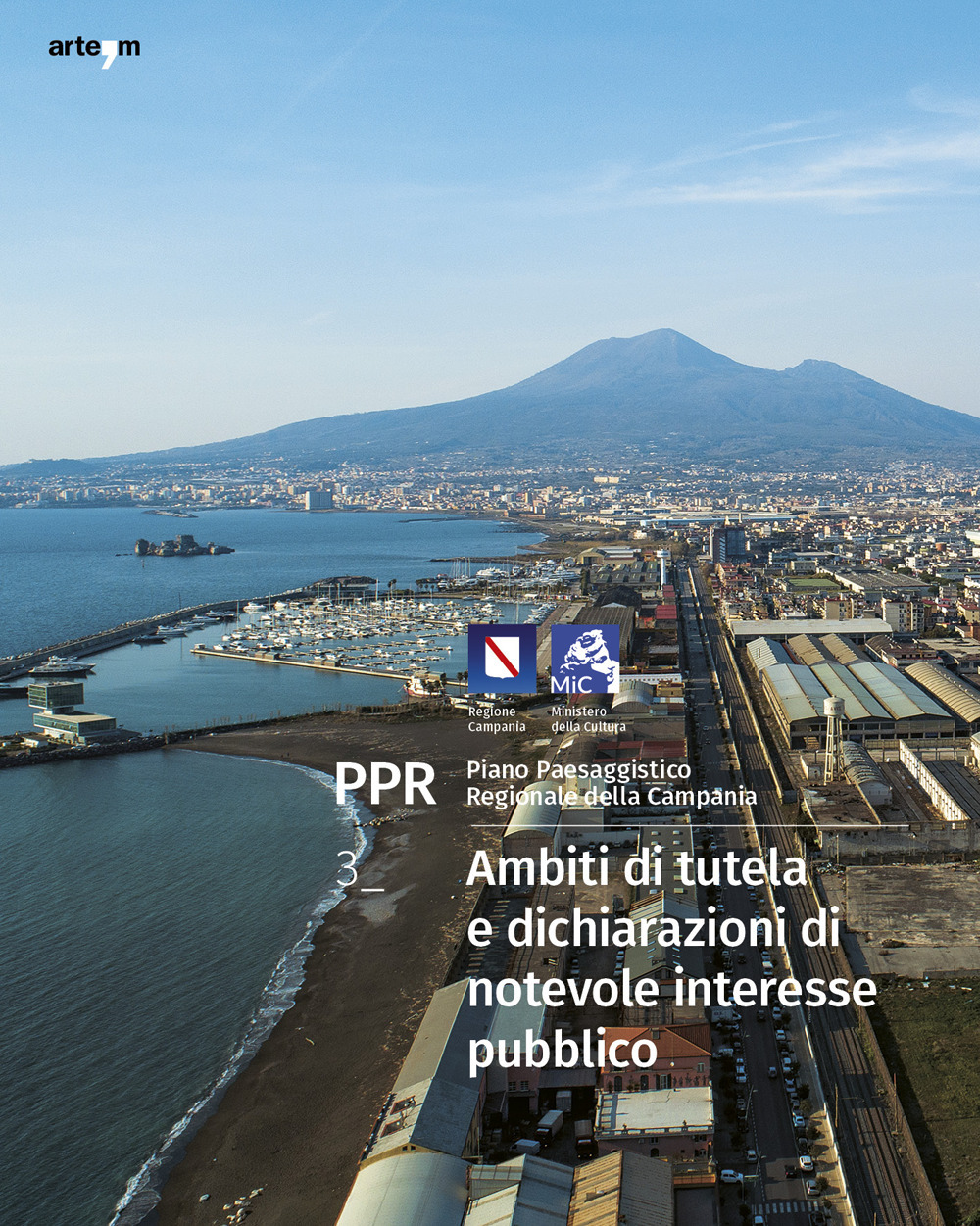 Ambiti di tutela e dichiarazioni di notevole interesse pubblico PPR. Piano Paesaggistico Regionale della Campania