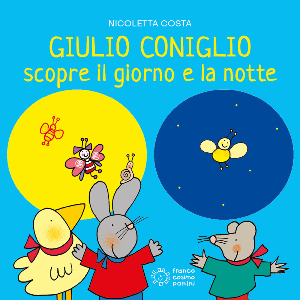 Giulio Coniglio scopre la notte e il giorno. Ediz. a colori